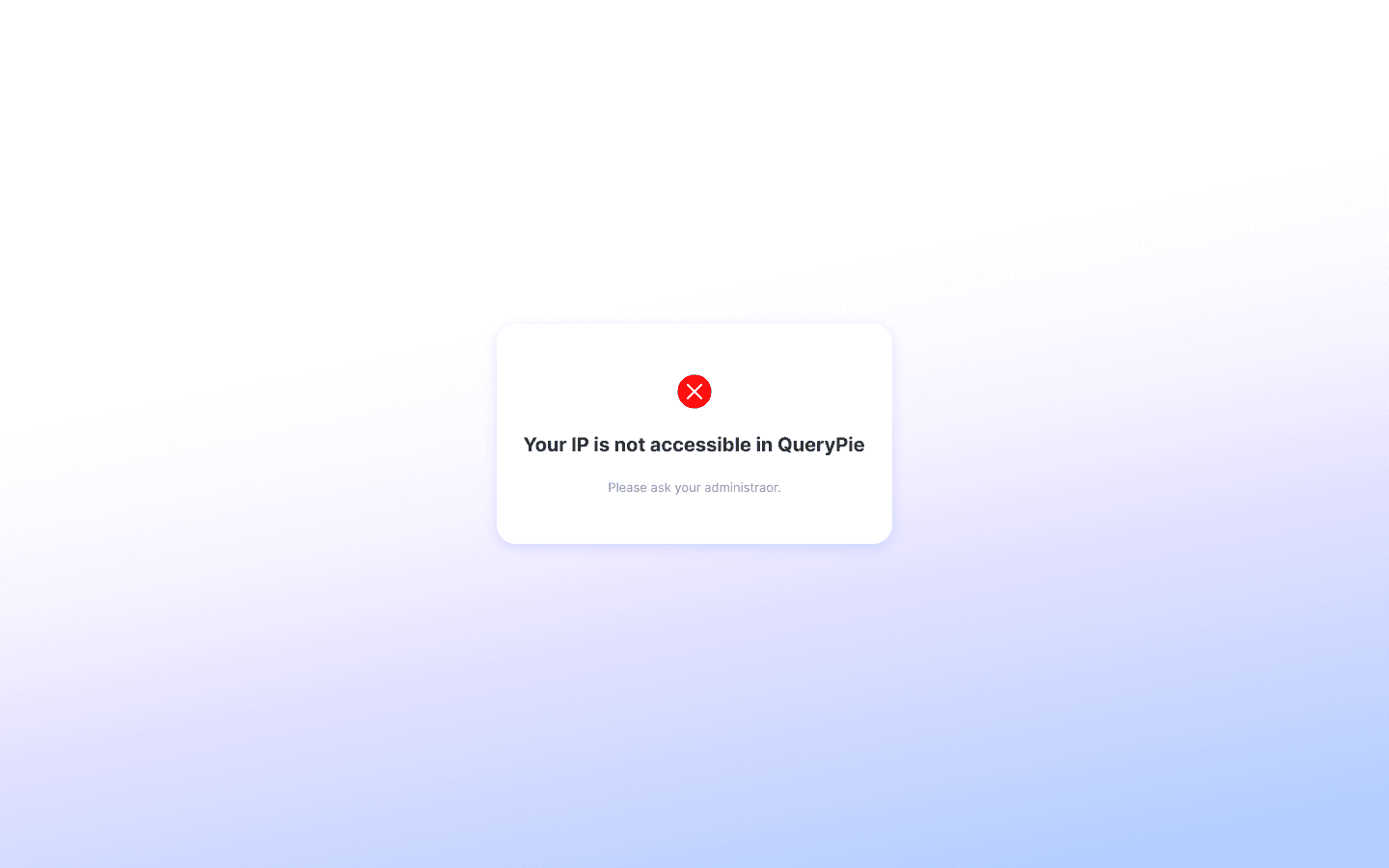 When not matching IP registered in QueryPie Web Access Control > All Users